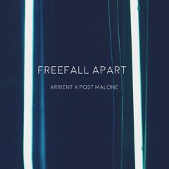 Freefall Apart (Arrient x Post Malone)