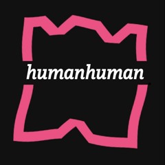 Artists To Watch (HumanHuman)