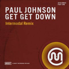 Paul Johnson - Get Get Down (Intermodal Remix) OUT NOW