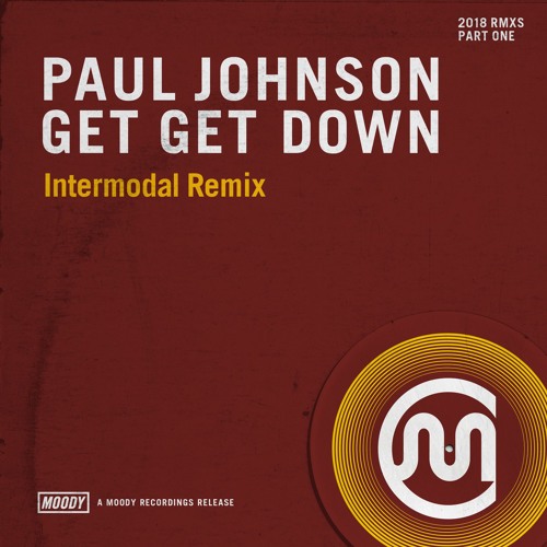 Paul Johnson - Get Get Down (Intermodal Remix) OUT NOW