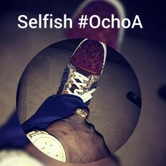 HUGGIE B OCHOA_SELFISH_.mp3