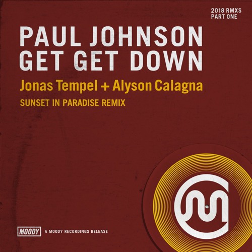 Paul Johnson - Get Get Down (Jonas Tempel and Alyson Calagna Remix) OUT NOW