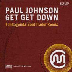 Paul Johnson - Get Get Down (Funkagenda's Soul Trader Remix) OUT NOW
