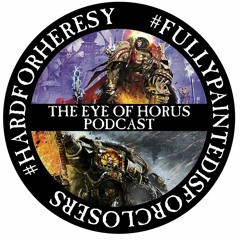 EOH Heresy Reanimated Episode 6 - SONS OF HORUS!