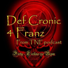 4 Franz (Def cronic Dirty techno Gift for Tnf & Fraequenzer)