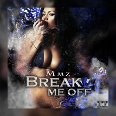 Break Me Off  {Prod. 3rd}