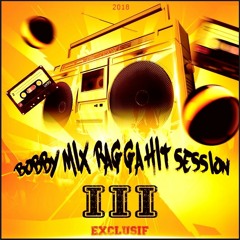 Bobby Mix Ragga Hit Session Vol.3 - (EXCLUSIF)