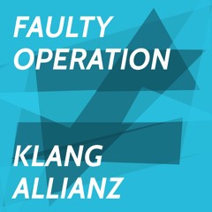 Klang Allianz - Faulty Operation