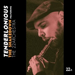 Tenderlonious and The 22archestra - Expansions (STW Premiere)