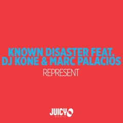 Known Disaster-Feat Dj Kone & Marc Palacios - Represent (Radio Edit)