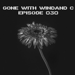 Gone With WINDAND C - Episode 030