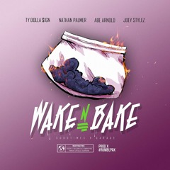 Wake N Bake ft. Ty Dolla $ign, Nathan Palmer, Abe Arnold & Joey Stylez Prod by #RUMBLPAK