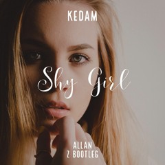 Kedam - Shy Girl - Allan Z (Previa)