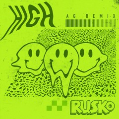 Rusko - High (AG Remix) [THR Sponsored]