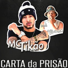 MC TIKÃO - CARTA DA PRISÃO (DJ LEVADO)