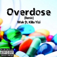 Overdose (Remix) ft. Killa Yizi