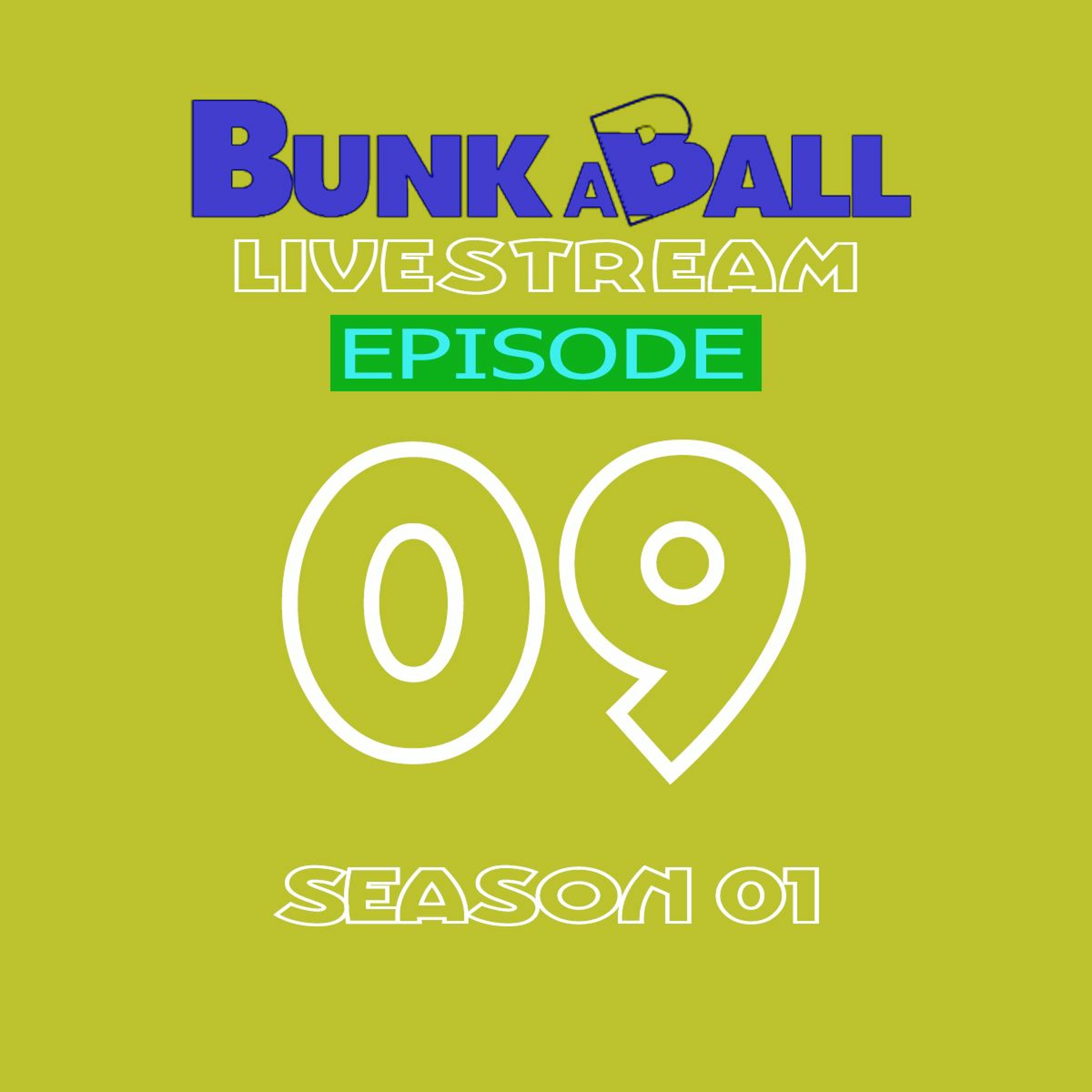 EP09 - S01 - Don Rimini - Bunkaball Livestream