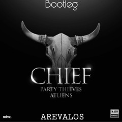 Party Thieves & ATLiens - Chief (Arevalos Bootleg)