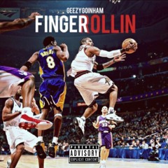 FInger Rollin - GeezyGoinHam