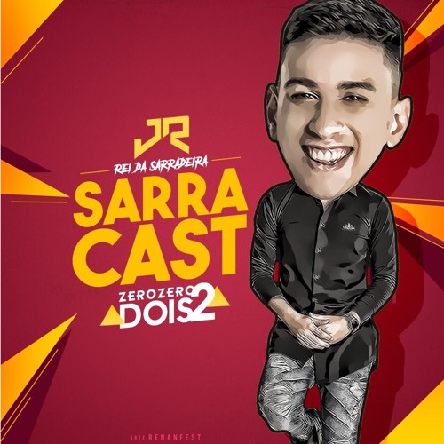 == SARRACAST 002 DJ JR DO MD - SARRADEIRA == ( DJ JR DO MD )