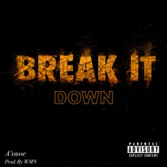 Break It Down [Prod. By WMN]