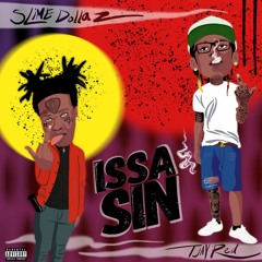 ISSA SIN Slime Dollaz x TjayRed