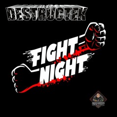 DesTrucTeK - Fight Night