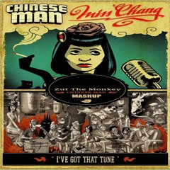 Chinese Man - I've Got That Tune Vs Mr's Chang - (Zut The Monkey Remix) - FREE DOWNLOAD -