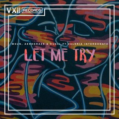 MSUN, AERODRAZE and DUALL - Let Me Try (ft. Valeria Interdonato)