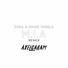 Khea & Omar Varela - M.I.A ( REMIX ) AXEL CARAM