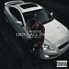Drive All Night (Prod. Kcaaz)
