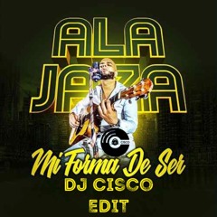 Ala Jaza - Mi Forma De Ser (DJ Cisco Steady Bass Intro Outro) Bpm 140