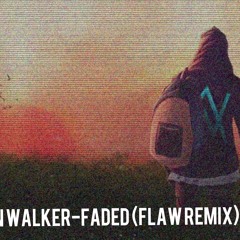 Alan Walker-Faded (Flaw remix)