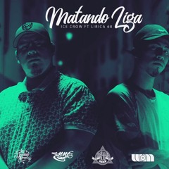 MATANDO LIGA - LIRICA 68 Ft ICE CROW (Prod. Dream Street Estudio)