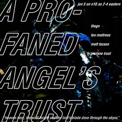 A Profaned Angel's Trust 3: Thegn, Teo Mattress, Matt Tecson, Profane Trust