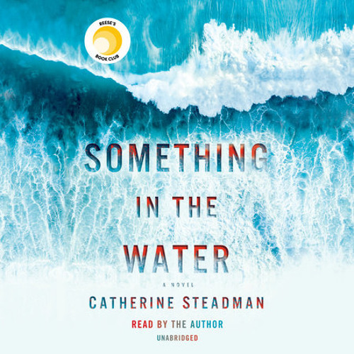 Stream Something in the Water by Catherine Steadman, read by