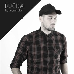 Bugra - Kal Yanımda