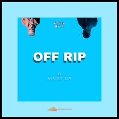 Off Rip (Prod./Ft. by Asaiah Ziv)