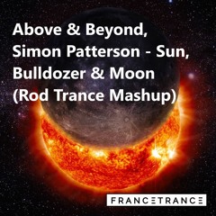 Above & Beyond, Simon Patterson - Sun, Bulldozer & Moon (Rod Trance Mashup)