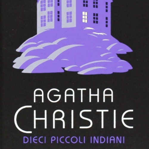 Dieci Piccoli Indiani Agatha Christie By Pavoni Web Radio