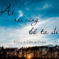 ai roi cung bo ta di - Khải x Cận x Thảo