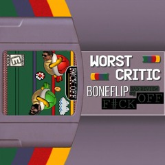 F#CK OFF -  Worst Critic/Boneflip