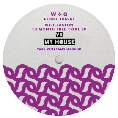 My House Has 18 Month Free Trial (Carl Williams MashUp) Will Easton Vs Rhythm Control