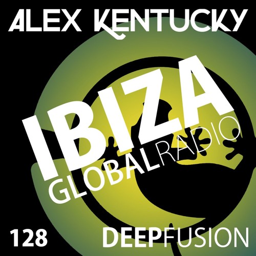 128.DEEPFUSION @ IBIZAGLOBALRADIO (Alex Kentucky) 08/05/18