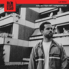 Leif Müller @ Red Light Radio 01-06-18