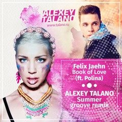 Felix Jaehn - Book of Love (ft. Polina) (Alexey Talano Summer Groove mix)