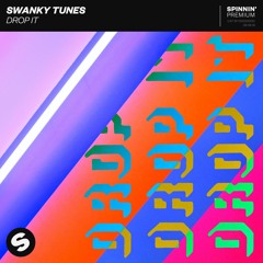 Swanky Tunes - Drop It [OUT NOW]