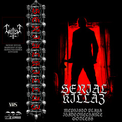 MEPHISTO PLAYA X GODLESS X IHAVEONECHANCE -  SERIAL KILLAZ (prod. DESIXVD)