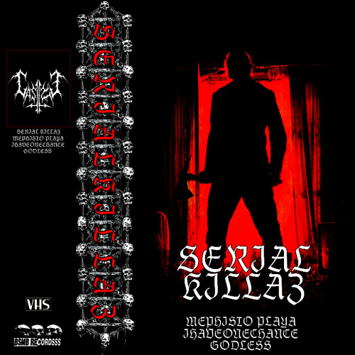 MEPHISTO PLAYA X GODLESS X IHAVEONECHANCE -  SERIAL KILLAZ (prod. DESIXVD)
