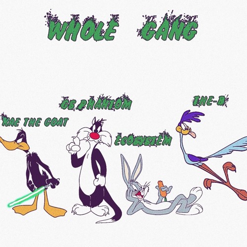 WHOLE GANG x Eco x The-B x GS.Phantom